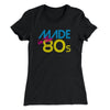 Made In The 80s Women's T-Shirt Black | Funny Shirt from Famous In Real Life
