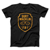Burt Macklin FBI Men/Unisex T-Shirt Black | Funny Shirt from Famous In Real Life