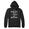 Wish You Were Beer Hoodie Black | Funny Shirt from Famous In Real Life