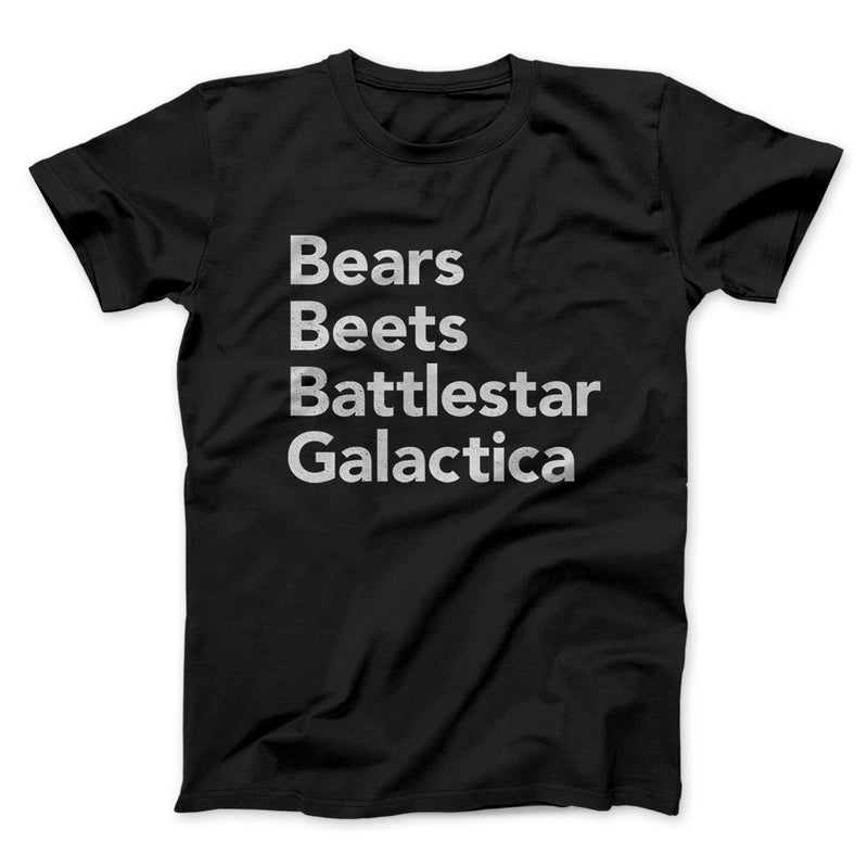 Bears, Beets, Battlestar Galactica Men/Unisex TShirt Famous IRL