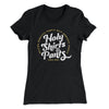 Holy Shirts and Pants Women's T-Shirt Black | Funny Shirt from Famous In Real Life
