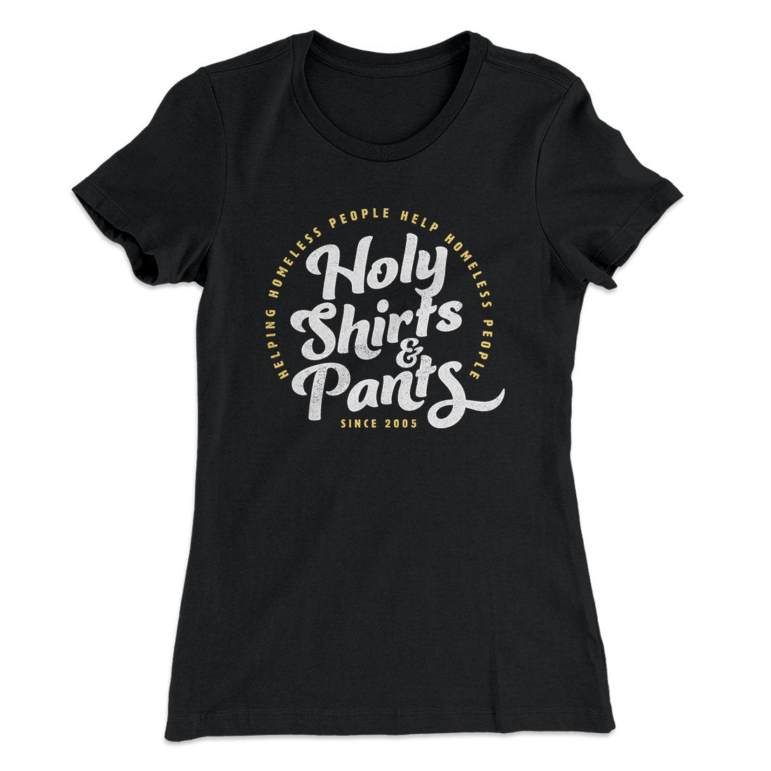 Holy Shirts and Pants Women's T-Shirt | Funny Shirt from Famous In Real Life