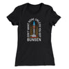 Don't Want None Unless You Got Bunsen Women's T-Shirt Black | Funny Shirt from Famous In Real Life