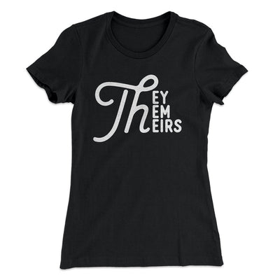They, Them, Theirs Women's T-Shirt Black | Funny Shirt from Famous In Real Life