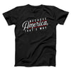 Because America, That's Why Men/Unisex T-Shirt Black | Funny Shirt from Famous In Real Life