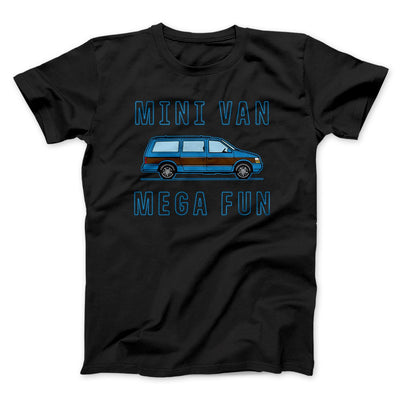 Mini Van Mega Fun Funny Men/Unisex T-Shirt Black | Funny Shirt from Famous In Real Life