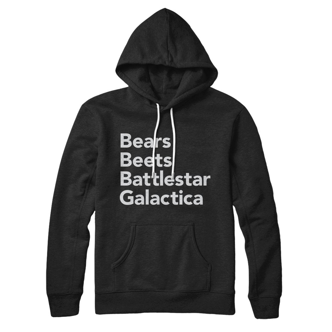 Bears, Beets, Battlestar Galactica Hoodie | Funny Shirt from Famous In Real Life