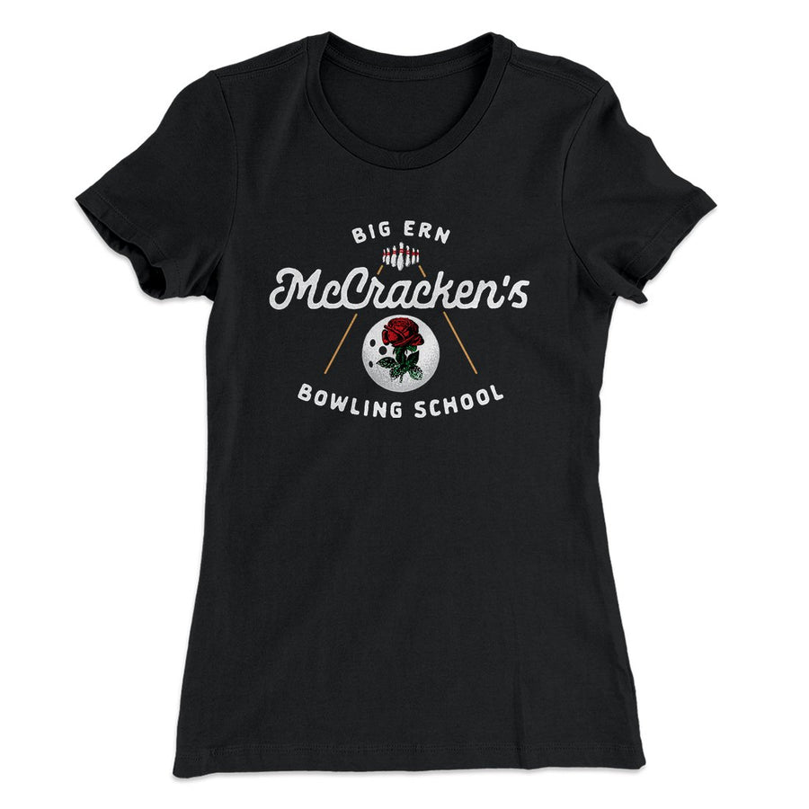 Big Ern McCracken's Bowling School Women's T-Shirt | Funny Shirt from Famous In Real Life
