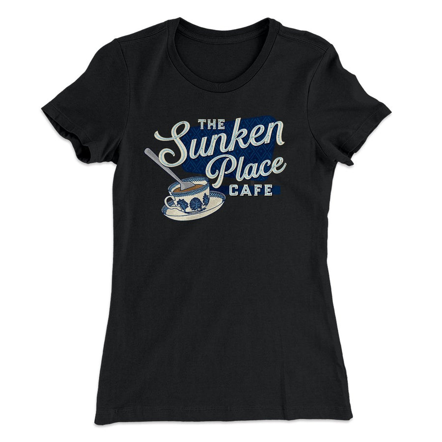 The Sunken Place Cafe Women's T-Shirt Black | Funny Shirt from Famous In Real Life