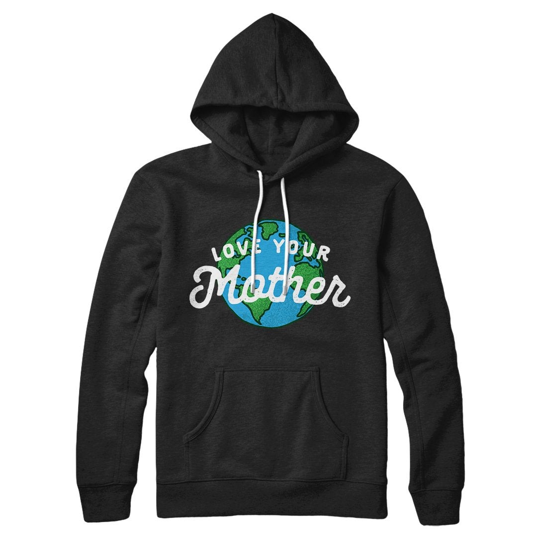 Love Your Mother Earth Hoodie | Funny Shirt from Famous In Real Life