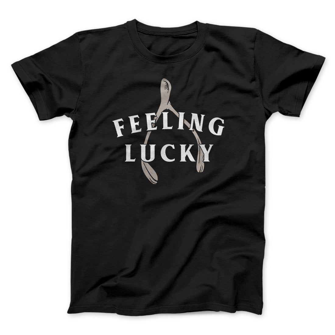 Feeling Lucky Funny Thanksgiving Men/Unisex T-Shirt | Funny Shirt from Famous In Real Life