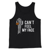 I Can't Feel My Face Funny Movie Men/Unisex Tank Top Black | Funny Shirt from Famous In Real Life