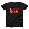 Alpha Nerd Men/Unisex T-Shirt Black | Funny Shirt from Famous In Real Life