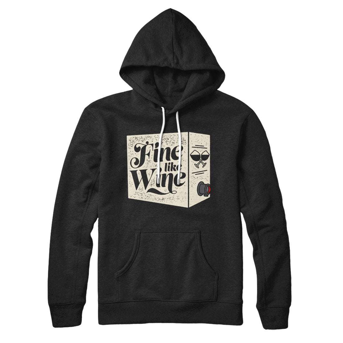 Fine Like Wine Hoodie Black | Funny Shirt from Famous In Real Life