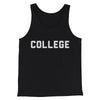 College Funny Movie Men/Unisex Tank Top Black | Funny Shirt from Famous In Real Life