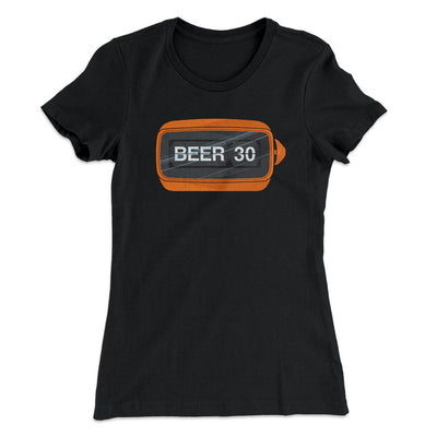 Beer:30 Women's T-Shirt Black | Funny Shirt from Famous In Real Life