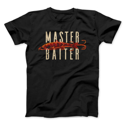 Master Baiter Men/Unisex T-Shirt Black | Funny Shirt from Famous In Real Life