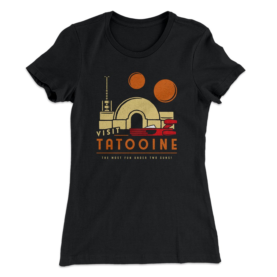 Visit Tatooine Women's T-Shirt | Funny Shirt from Famous In Real Life