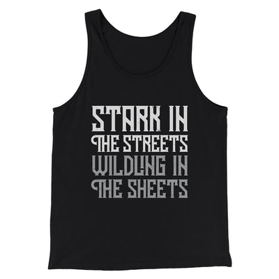 Stark in the Streets Wildling in the Sheets Men/Unisex Tank Top Black | Funny Shirt from Famous In Real Life