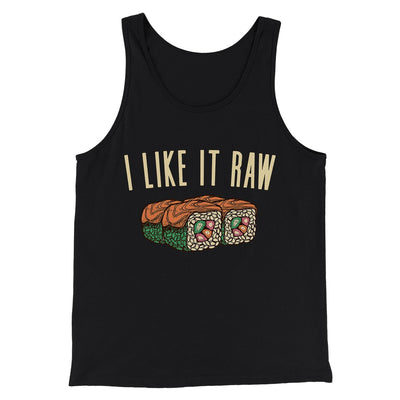 I Like It Raw Men/Unisex Tank Top Black | Funny Shirt from Famous In Real Life