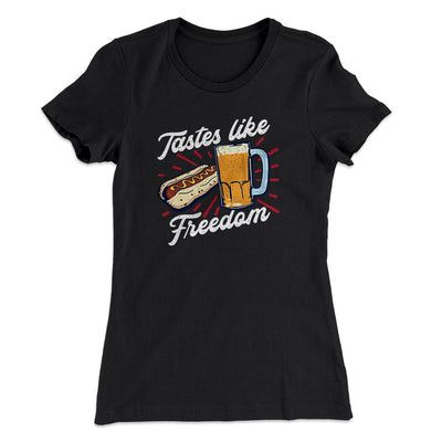 Tastes Like Freedom Women's T-Shirt Black | Funny Shirt from Famous In Real Life