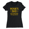 Rosie's Bar Women's T-Shirt Black | Funny Shirt from Famous In Real Life