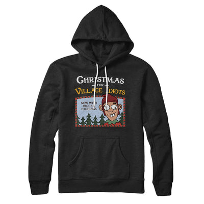 Christmas for Village Idiots Hoodie Black | Funny Shirt from Famous In Real Life