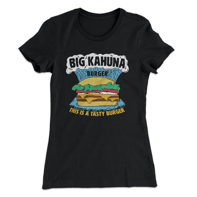 Big Kahuna Burger Women's T-Shirt Black | Funny Shirt from Famous In Real Life