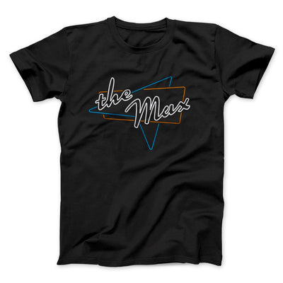 The Max Men/Unisex T-Shirt Black | Funny Shirt from Famous In Real Life
