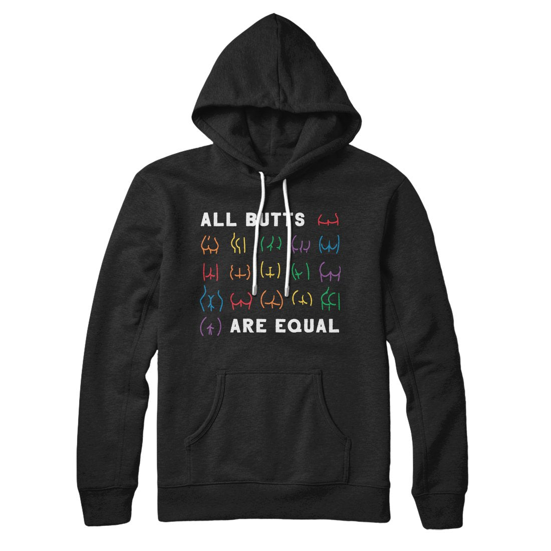 All Butts Are Equal Hoodie | Funny Shirt from Famous In Real Life
