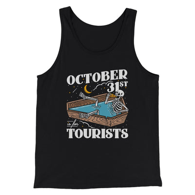 October 31st Is For Tourists Men/Unisex Tank Top Black | Funny Shirt from Famous In Real Life
