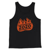 2020 On Fire Men/Unisex Tank Top Black | Funny Shirt from Famous In Real Life