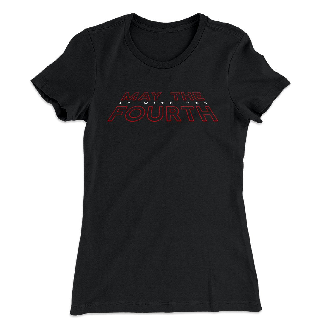 May the 4th Be With You Women's T-Shirt | Funny Shirt from Famous In Real Life