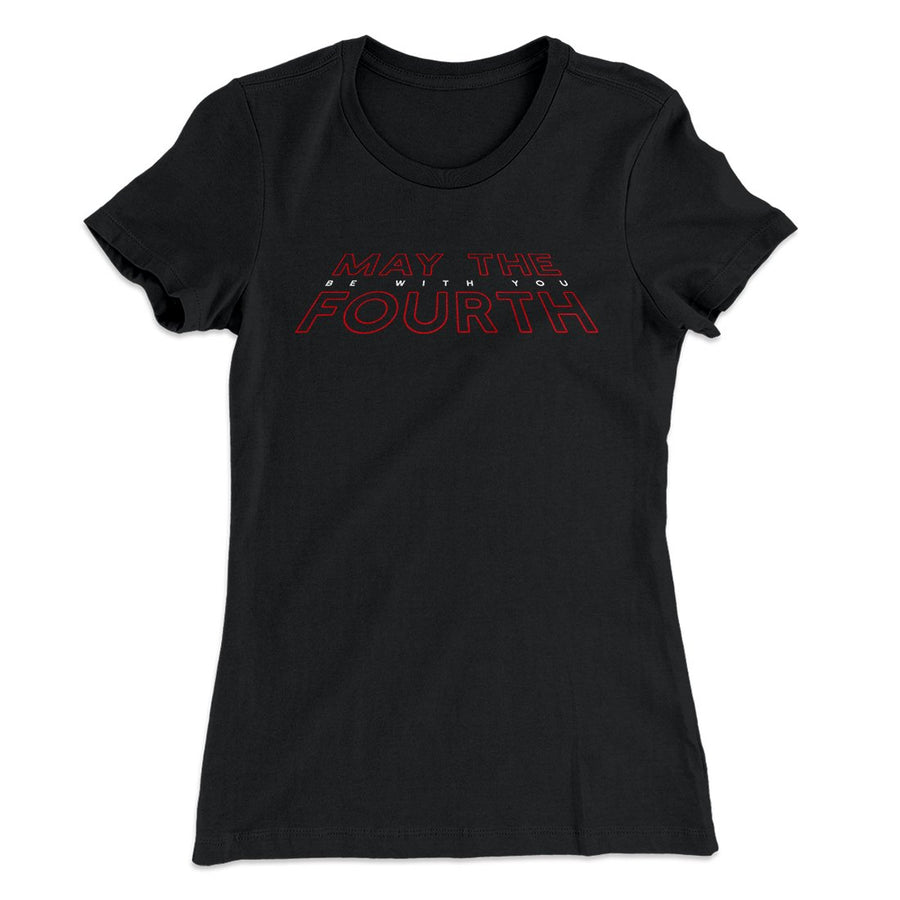 May the 4th Be With You Women's T-Shirt | Funny Shirt from Famous In Real Life