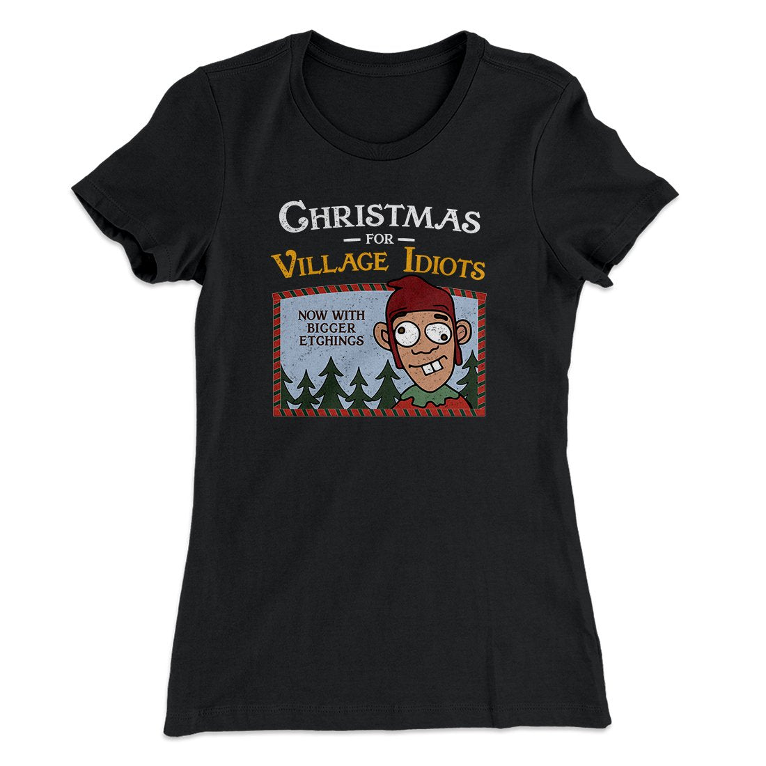 Christmas for Village Idiots Women's T-Shirt Black | Funny Shirt from Famous In Real Life