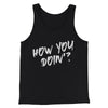 How You Doin'? Men/Unisex Tank Top Black | Funny Shirt from Famous In Real Life