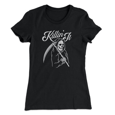 Killin' It Women's T-Shirt Black | Funny Shirt from Famous In Real Life