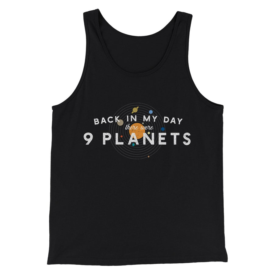 There Were 9 Planets Men/Unisex Tank Top Black | Funny Shirt from Famous In Real Life