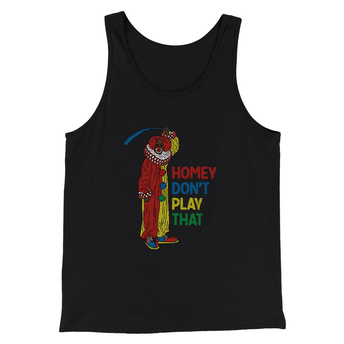 Homey Don't Play That Men/Unisex Tank Top | Funny Shirt from Famous In Real Life