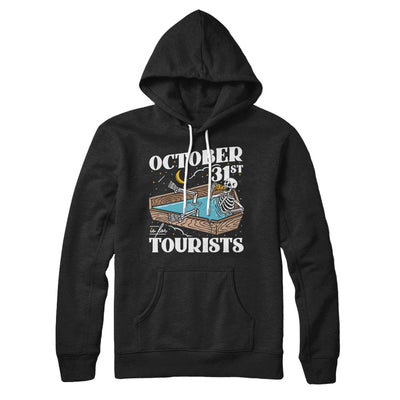 October 31st Is For Tourists Hoodie Black | Funny Shirt from Famous In Real Life