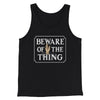 Beware of The Thing Funny Movie Men/Unisex Tank Top Black | Funny Shirt from Famous In Real Life