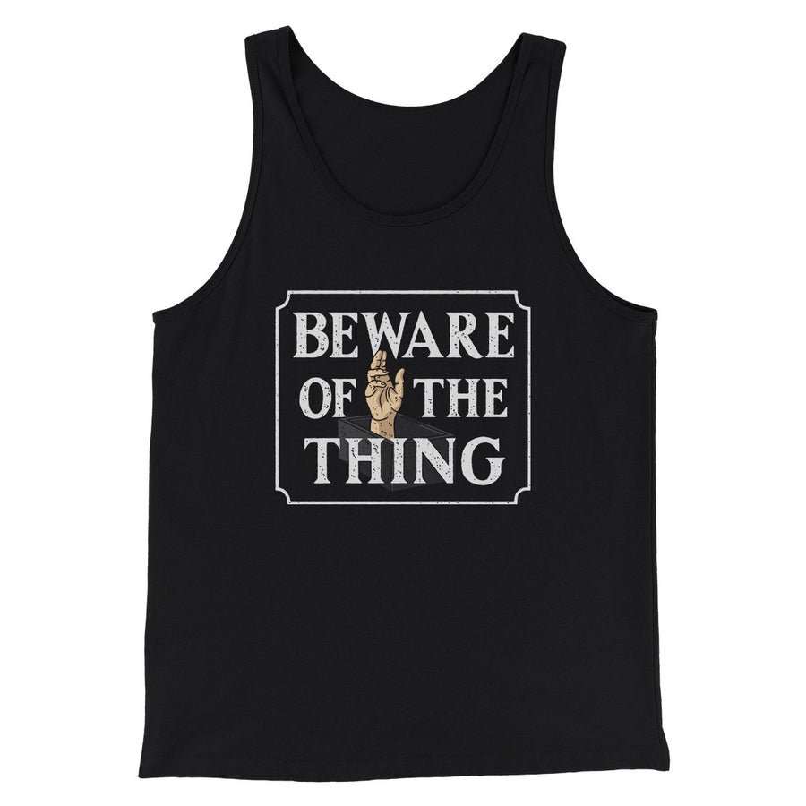 Beware of The Thing Funny Movie Men/Unisex Tank Top | Funny Shirt from Famous In Real Life