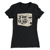 Fine Like Wine Women's T-Shirt Black | Funny Shirt from Famous In Real Life