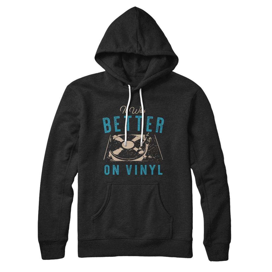 It Was Better on Vinyl Hoodie Black | Funny Shirt from Famous In Real Life