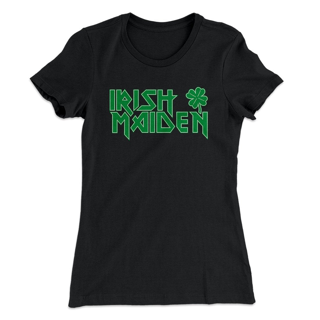 Irish Maiden Women's T-Shirt | Funny Shirt from Famous In Real Life