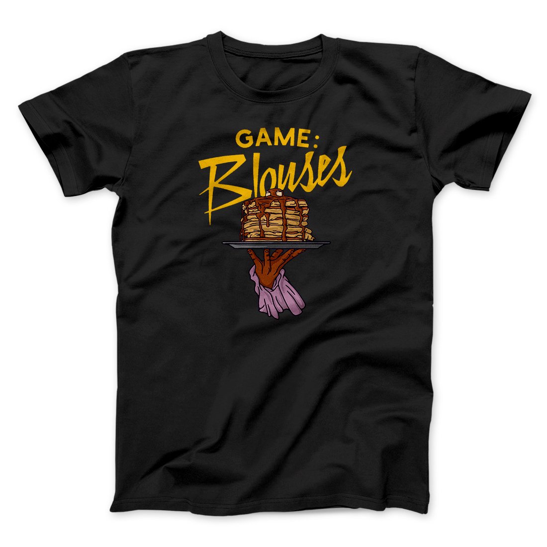Game: Blouses Men/Unisex T-Shirt | Funny Shirt from Famous In Real Life