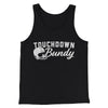 Touchdown Bundy Men/Unisex Tank Top Black | Funny Shirt from Famous In Real Life