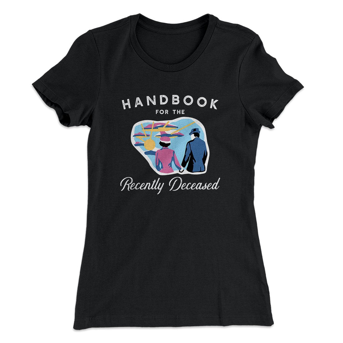 Handbook for the Recently Deceased Women's T-Shirt Black | Funny Shirt from Famous In Real Life