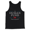 The Human Fund Men/Unisex Tank Top Black | Funny Shirt from Famous In Real Life
