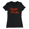 Sweep The Leg Women's T-Shirt Black | Funny Shirt from Famous In Real Life